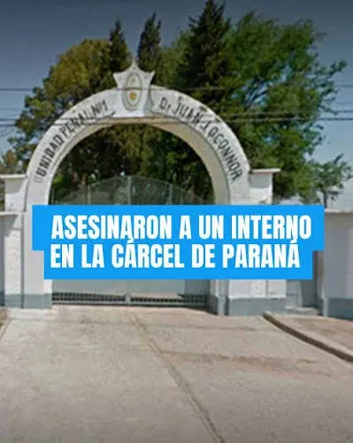 Asesinaron a otro interno de la cárcel de Paraná, el homicidio anterior se había producido hace cuatro meses