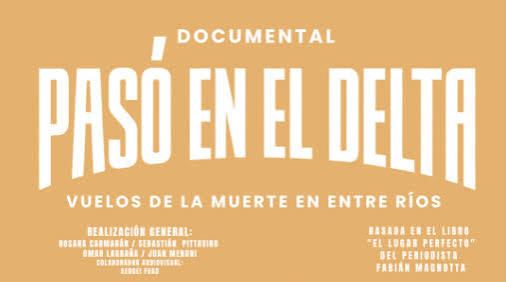 Este jueves a las 20 hs. se proyectará en la UTN el documental “Pasó en el Delta: Vuelos de la muerte en Entre Ríos”