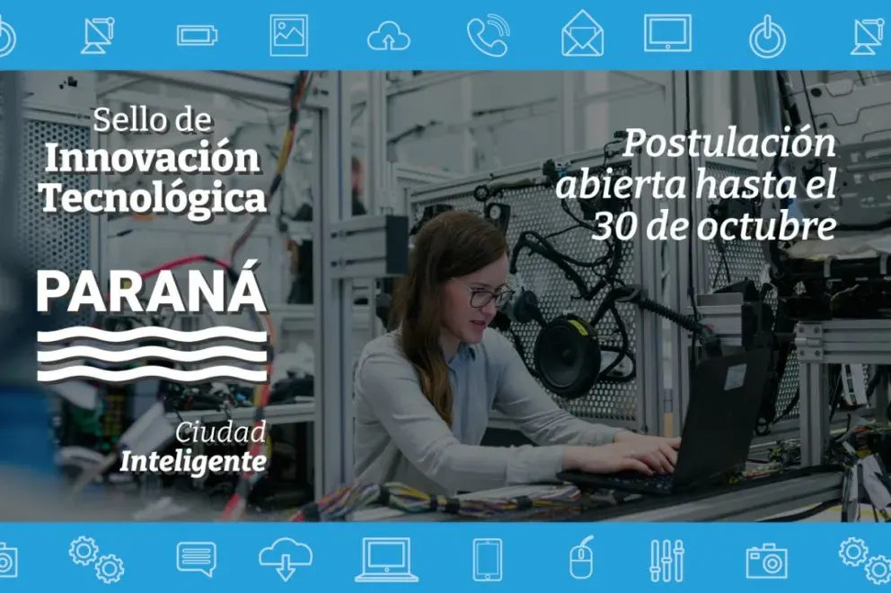 Paraná: Continúan abiertas las inscripciones para el Sello de Distinción en Innovación Tecnológica