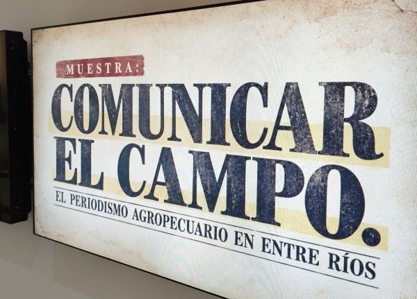 Una muestra recorre la historia del periodismo agropecuario en Entre Ríos